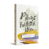 You Always Feel Better When - Journal