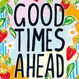 Good Times Ahead Card