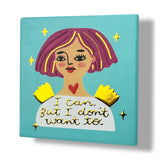 I Can But I Don't Want To Deluxe Ceramic Coaster