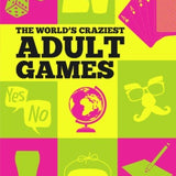 The Worlds Craziest Adult Games