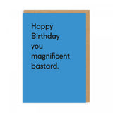 Birthday Card / Magnificent Bastard