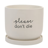Please Don't Die Planter With Tray