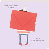 Also Your Gift - Birthday Card