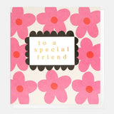 To A Special Friend - Pink Flower Card