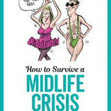 How To Survive A Midlife Crisis - Book