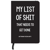 My List of Shit That Needs To Get Done Notebook - Black
