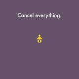 Cancel Everything - Baby Card