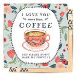 I love You More Than Coffee