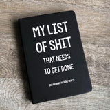 My List of Shit That Needs To Get Done Notebook - Black