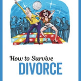 How to Survive Divorce