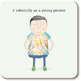 Rosie Made A Thing - Identify As A Young Person - Coaster
