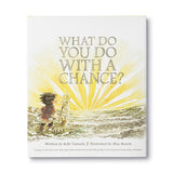 Kids Gift Book - What Do You Do With A Chance?