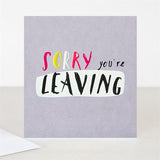 Sorry You're Leaving Card