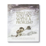 Kids Gift Book - What do you do with a Problem?