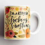 I'm A Ray of Fucking Sunshine Mug