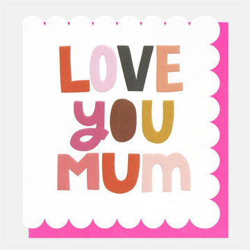 Love You Mum - Greeting Card