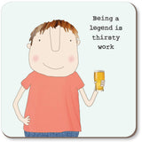 Rosie Made A Thing - Thirsty Work - Coaster