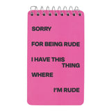 Spiral Notebook - Being Rude