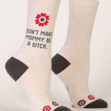 Women's Socks - Dont Make Mommy be a Bitch