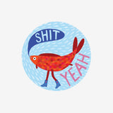Fridge Magnet - Shit Yeah