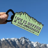 Life is Better - Bottle Opener