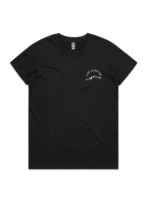 Life Is Better In The Mountains - Womens Tee