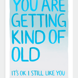 You Are Getting Old - Card