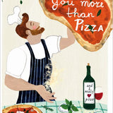 Love You More Than Pizza - Card