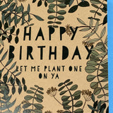 Plant One On Ya Card