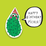 Happy Birthday Pickle - Card