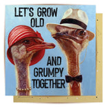 Let's Grow Old & Grumpy Together - Card