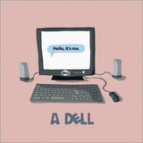 A Dell - Hello It's Me Greeting Card