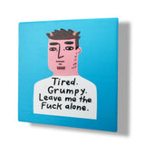 Tired. Grumpy. Leave Me the Fuck Alone Deluxe Ceramic Coaster