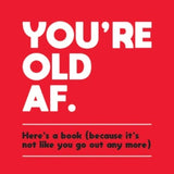 You're Old AF