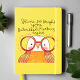 Shine So Bright You Burn Their Fucking Eyes Derpy Bird Notepad