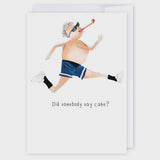 Did Somebody Say Cake - Card
