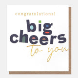Congratulations Big Cheers To You - Card