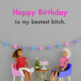 Bestest Bitch - Birthday Card
