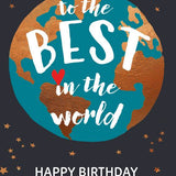 To The Best In The World - Birthday Card