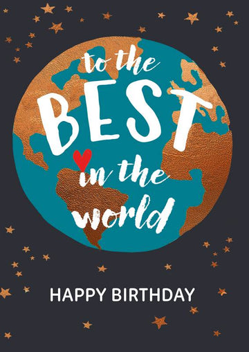 To The Best In The World - Birthday Card