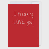 I Freaking Love You - Card