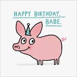 Happy Birthday Babe - Card