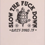 Slow The Fuck Down Card