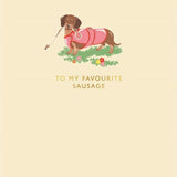 To My Favourite Sausage - Card