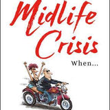 You know your'e having a midlife crisis when..