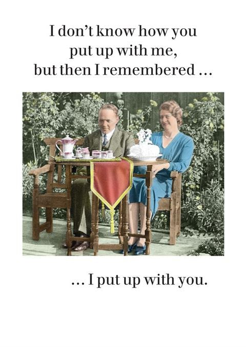 I Put Up With You Card