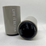 Life Is Better Push Up Bottle Openers