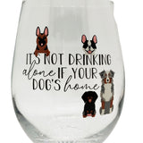 It's Not Drinking Alone If Your Dog's Home