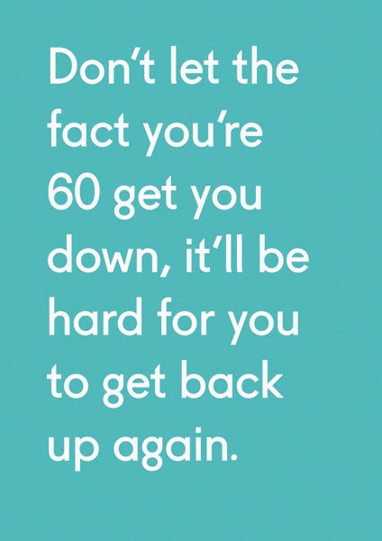 60 Hard To Get Back Up Again - Card