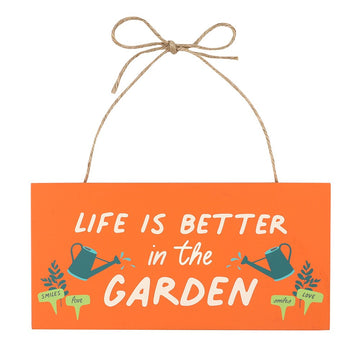 Life Is Better In The Garden Hanging Sign